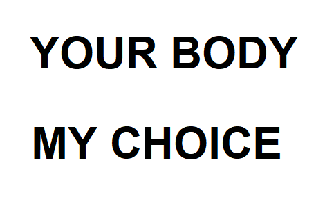 Your-Body-My-Choice